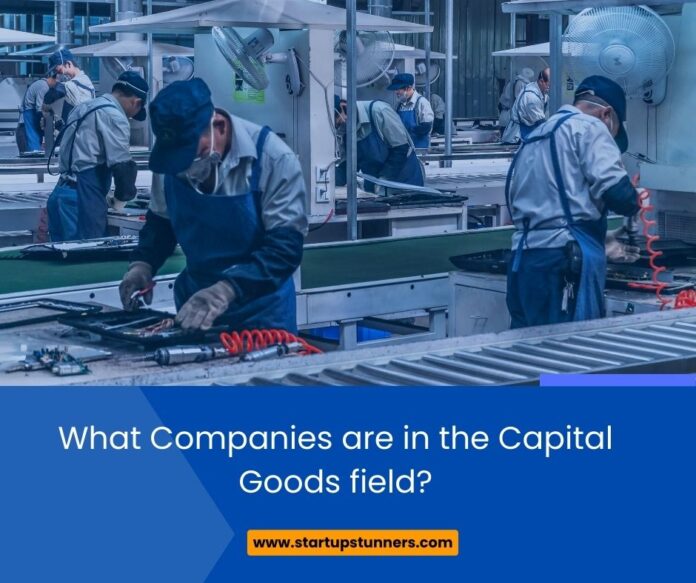 What Companies are in the Capital Goods Field