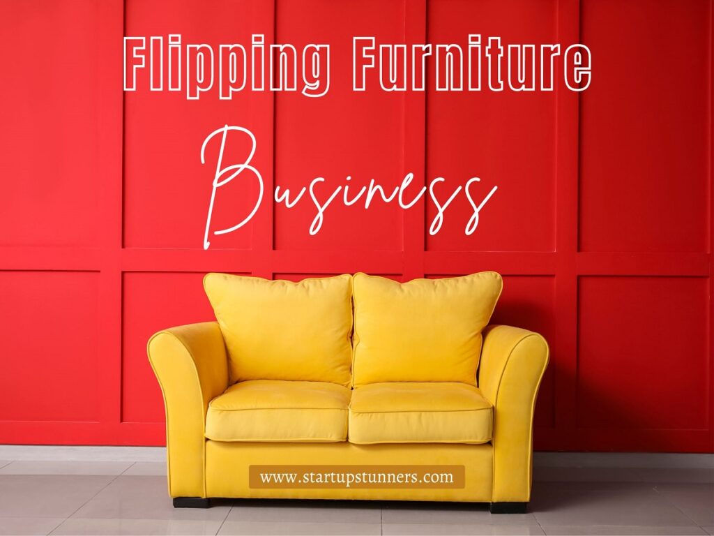 Flipping furniture business