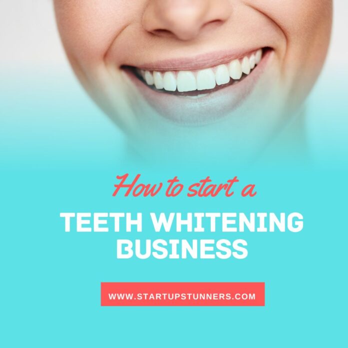 How to start a teeth whitening business