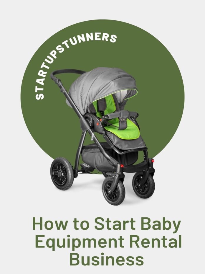 How to Start Baby Equipment Rental Business