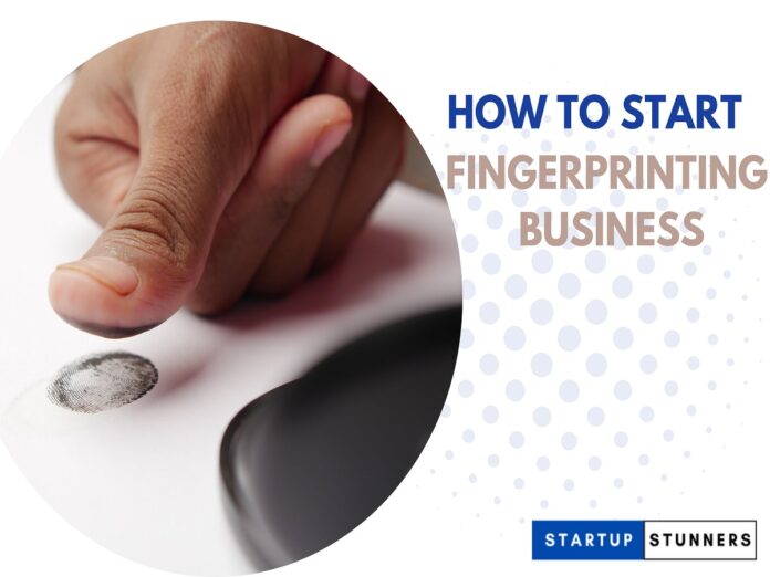 how to start a fingerprinting business